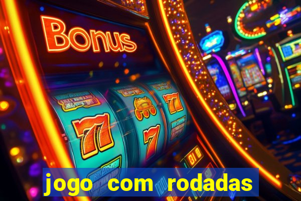 jogo com rodadas gratis sem deposito